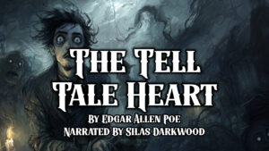 The tell tale heart - edgar allen poe - narrated audio book