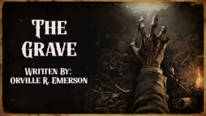"The Grave" by Orville R. Emerson